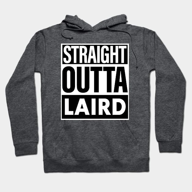 Laird Name Straight Outta Laird Hoodie by ThanhNga